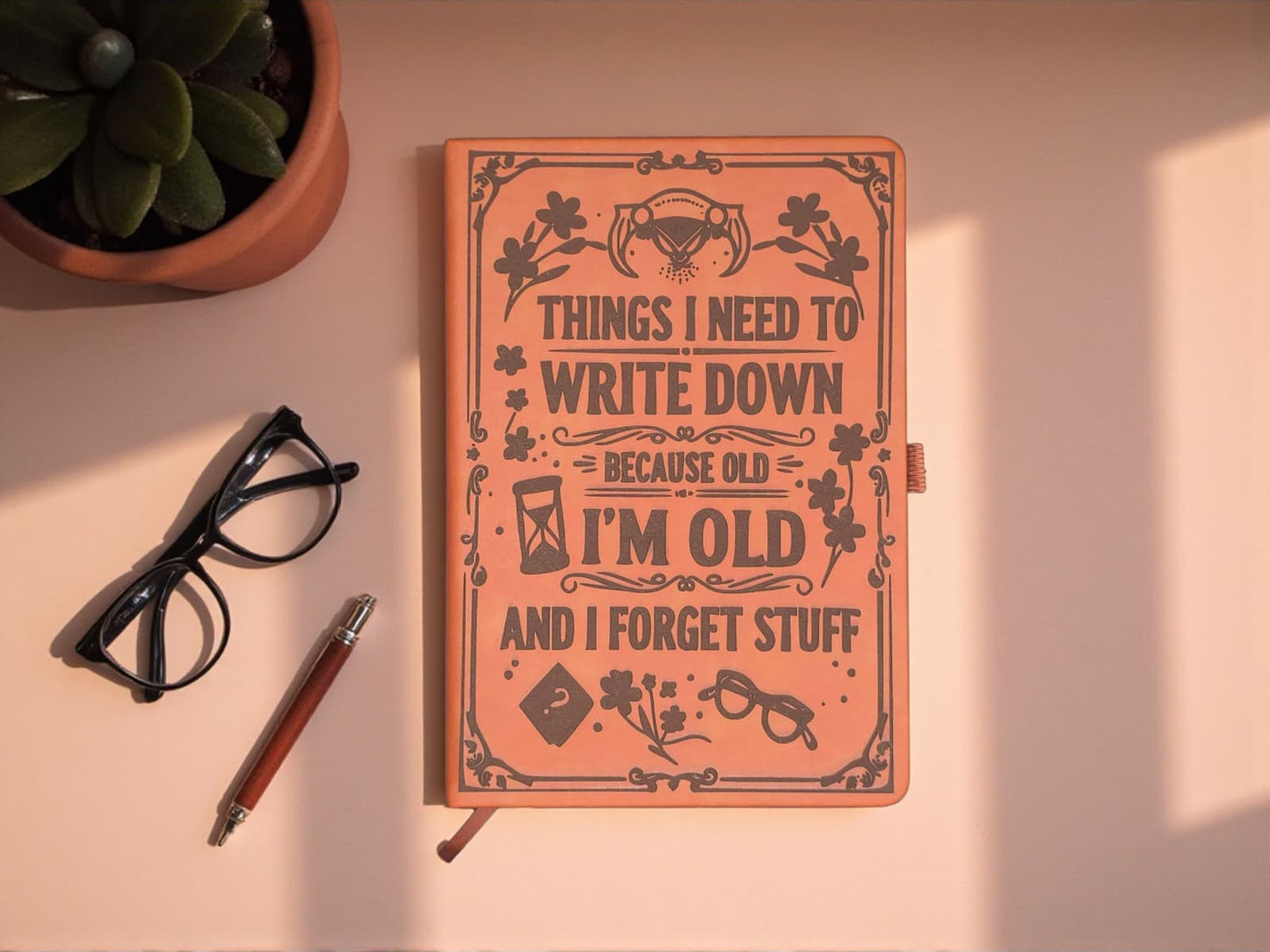 Funny Laser Engraved Journal “Things I Need to Write Down Because I’m Old & I Forget Stuff” (Leatherette A5)