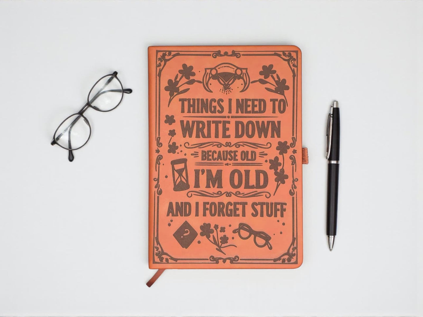 Funny Laser Engraved Journal “Things I Need to Write Down Because I’m Old & I Forget Stuff” (Leatherette A5)