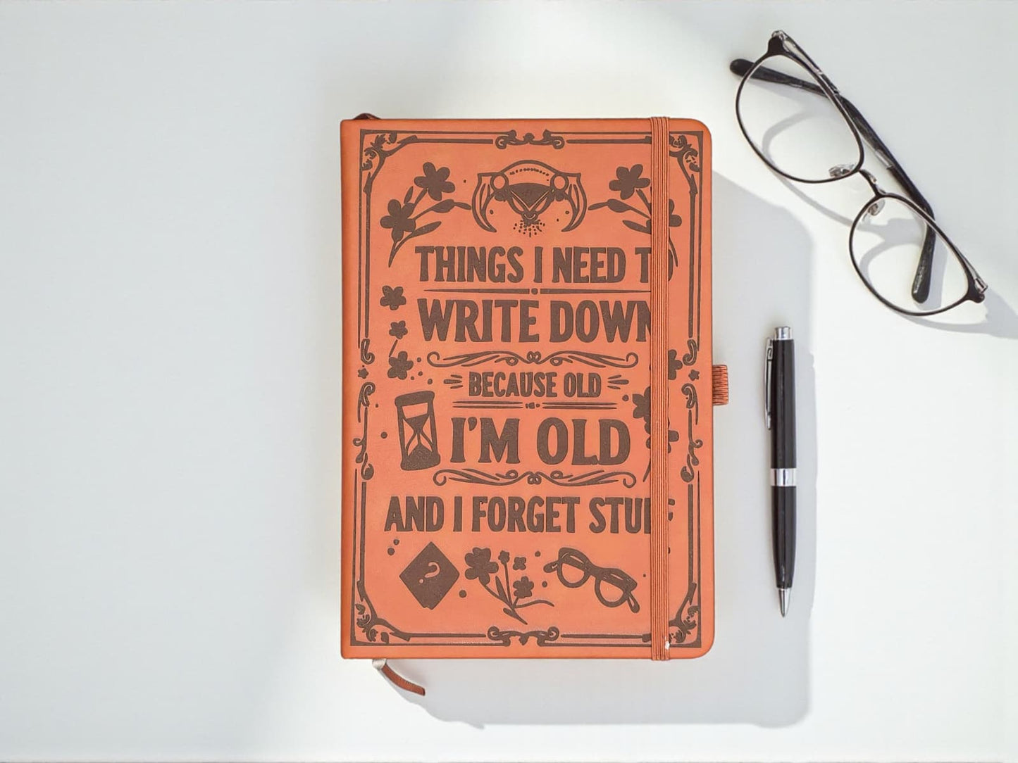 Funny Laser Engraved Journal “Things I Need to Write Down Because I’m Old & I Forget Stuff” (Leatherette A5)