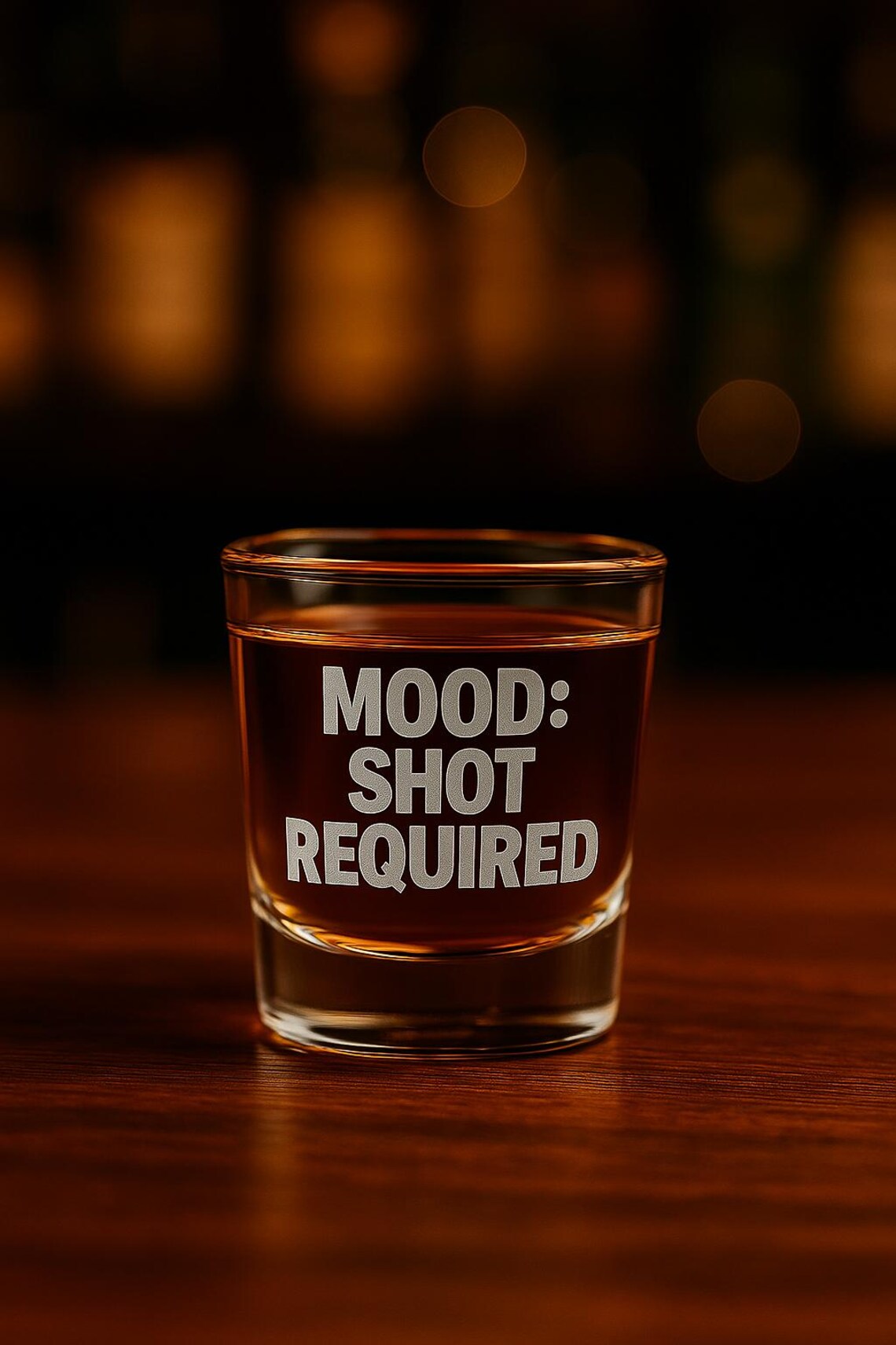 MOOD: SHOT REQUIRED Engraved Shot Glass