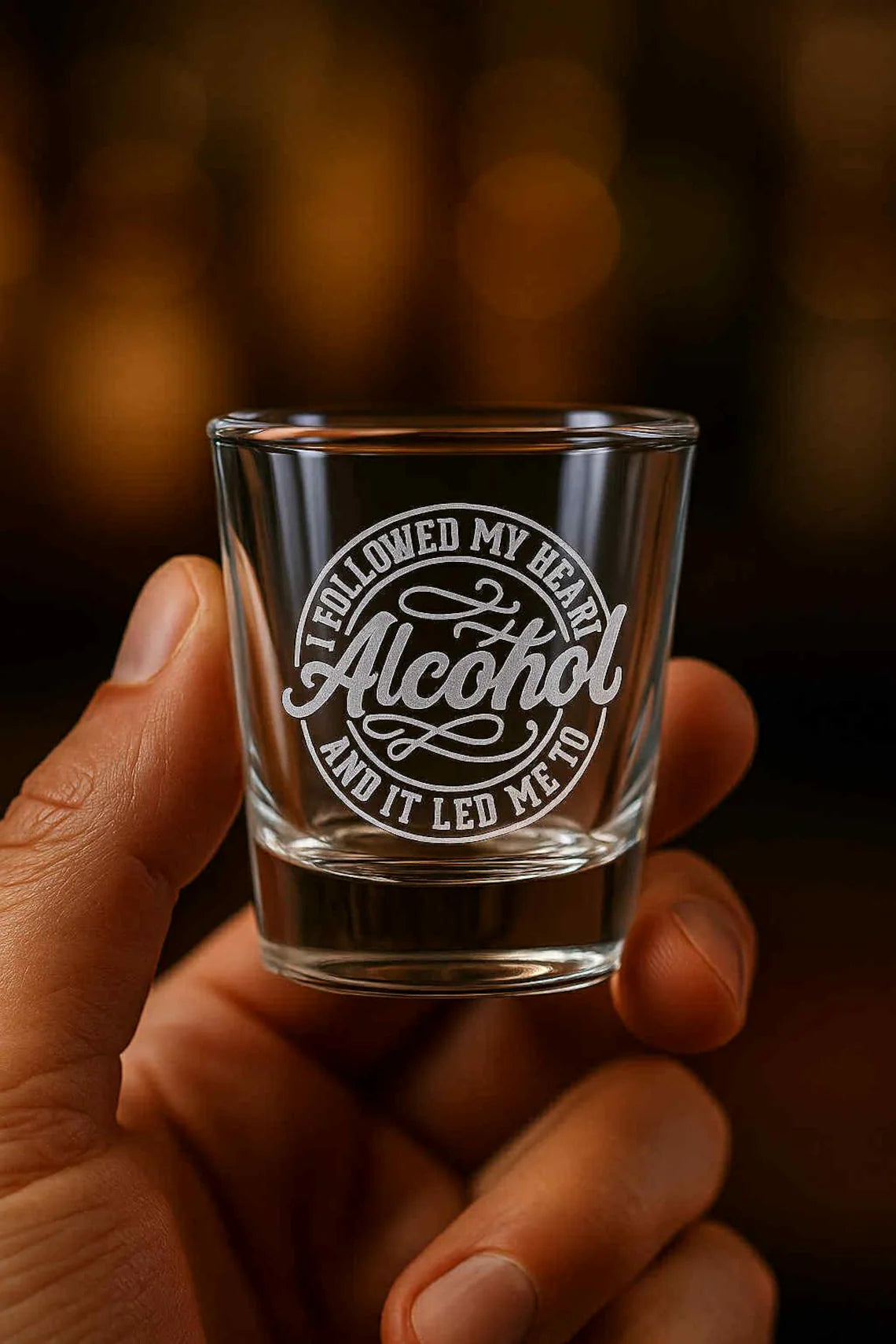 I Followed My Heart and It Led Me to Alcohol Engraved Shot Glass