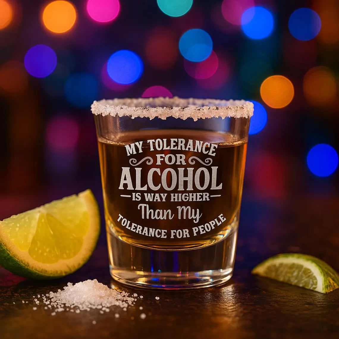 My Alcohol Tolerance Exceeds People Tolerance Funny Engraved Shot Glass