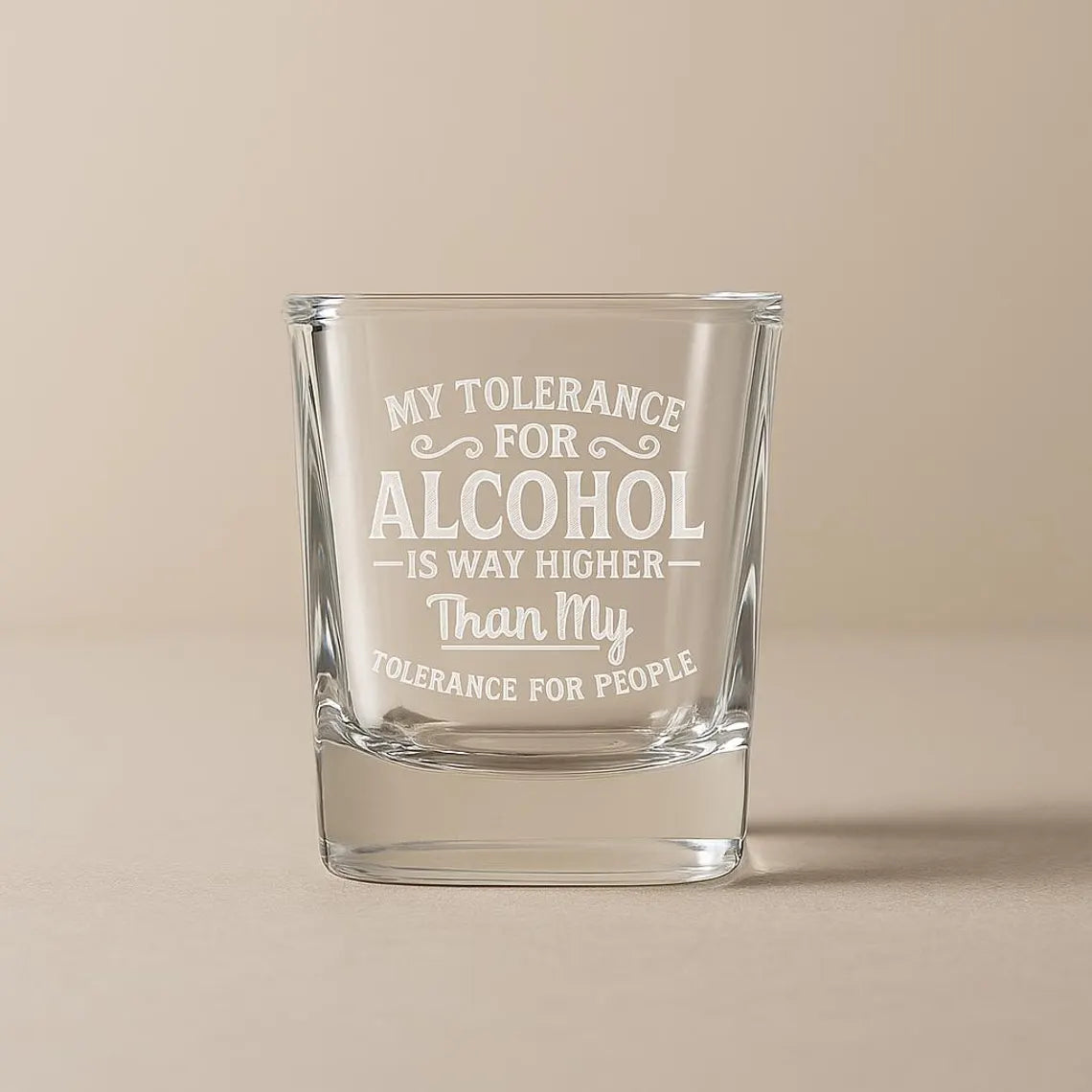 My Alcohol Tolerance Exceeds People Tolerance Funny Engraved Shot Glass