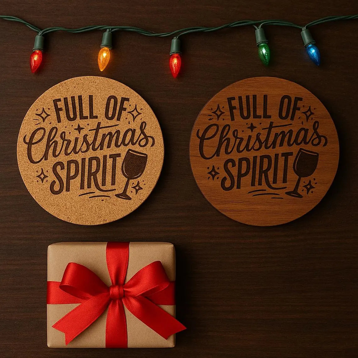 Full of Christmas Spirit Coaster – Engraved Cork or Wood Coaster