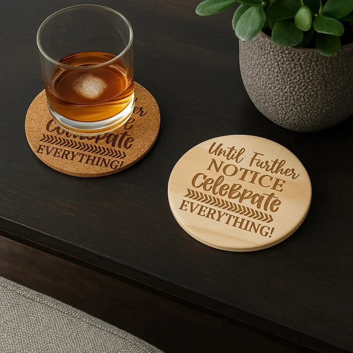 Cork or Wood Coaster: "Celebrate Everything" Funny Bar Decor