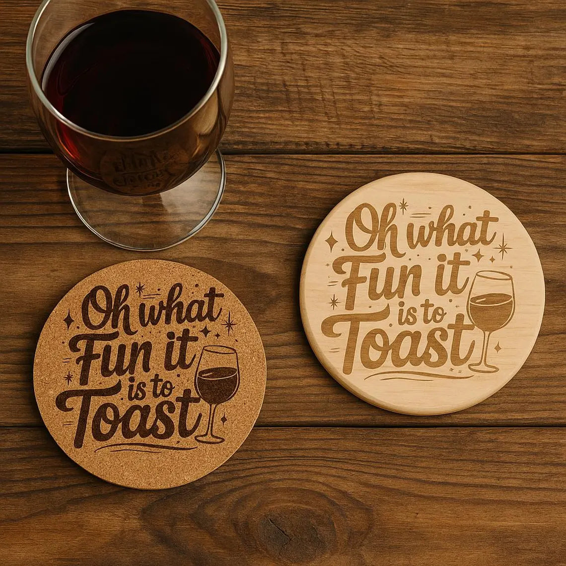 Oh What Fun It Is to Toast Coaster – Laser Engraved Cork or Wood Coaster
