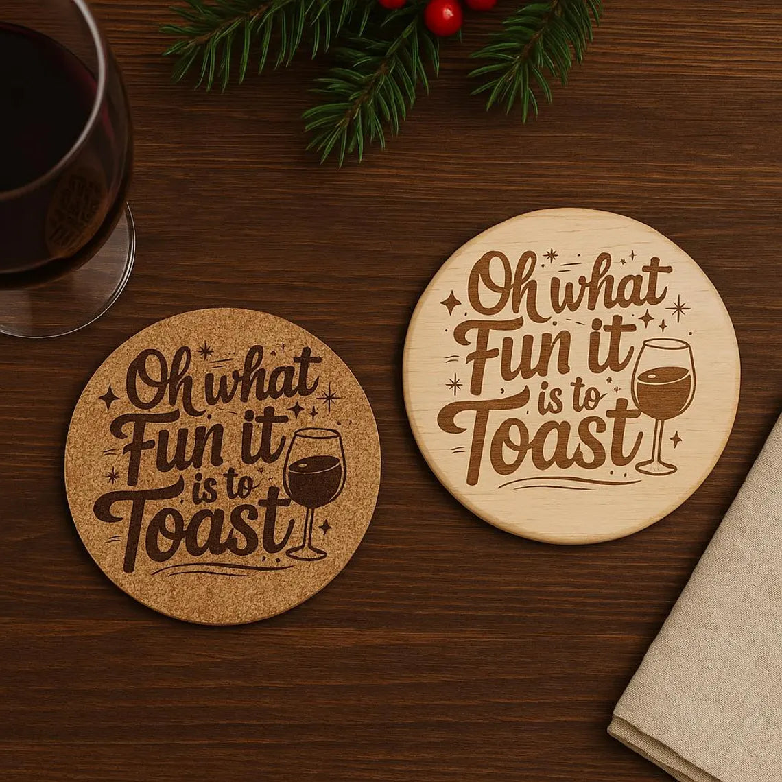 Oh What Fun It Is to Toast Coaster – Laser Engraved Cork or Wood Coaster