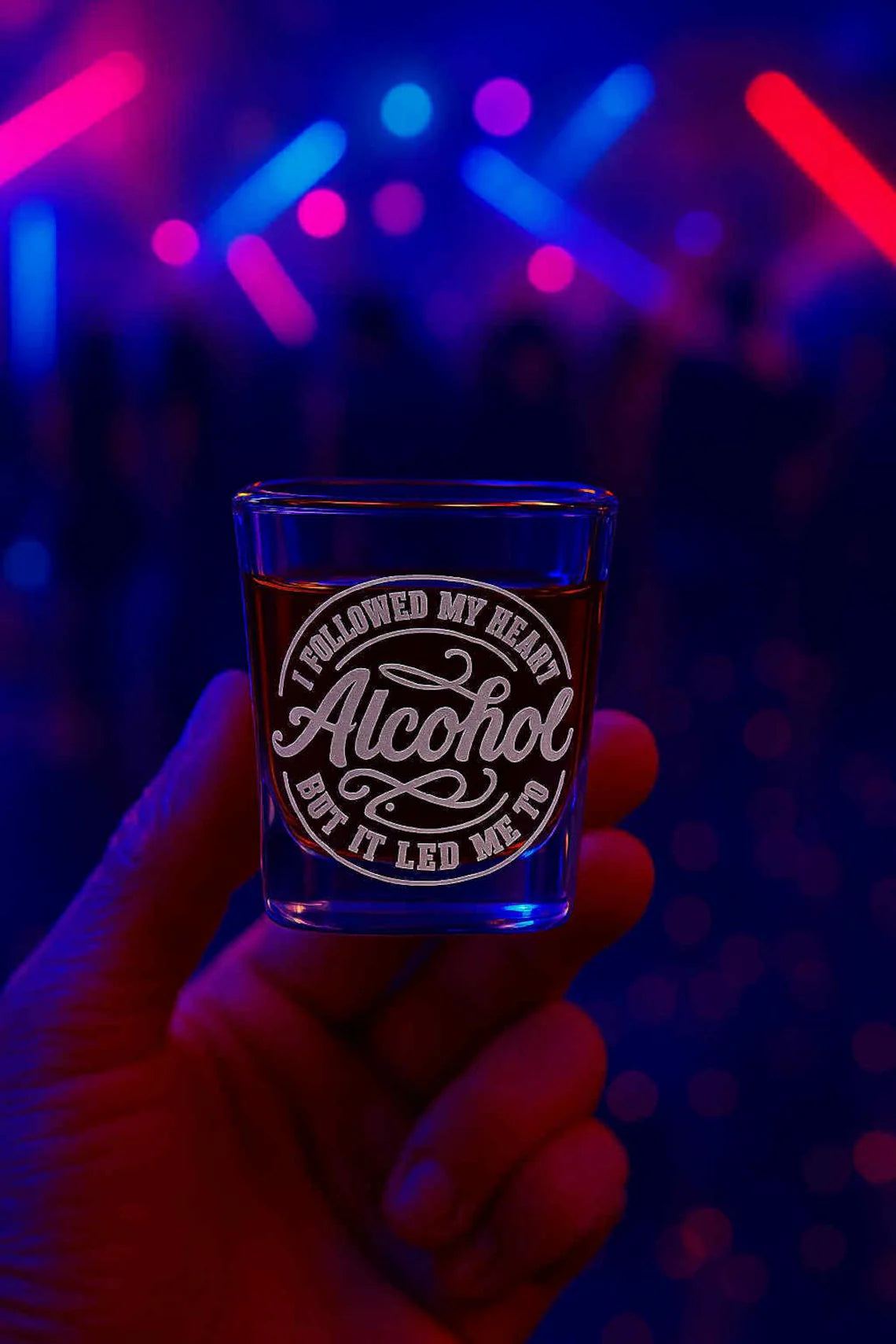 I Followed My Heart and It Led Me to Alcohol Engraved Shot Glass