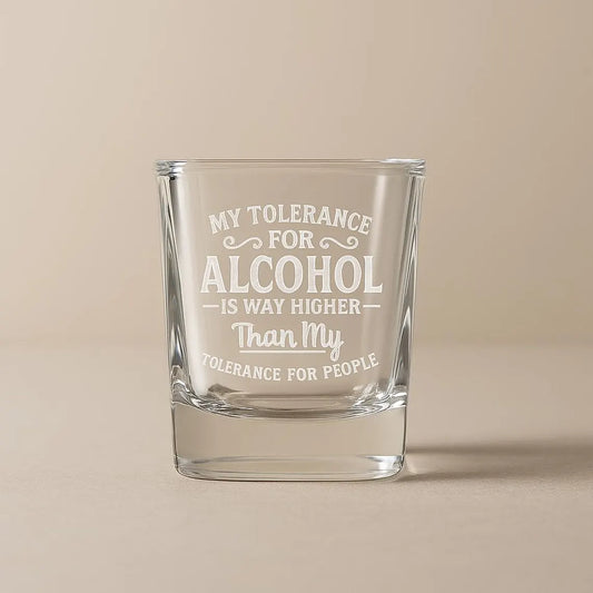 My Alcohol Tolerance Exceeds People Tolerance Funny Engraved Shot Glass