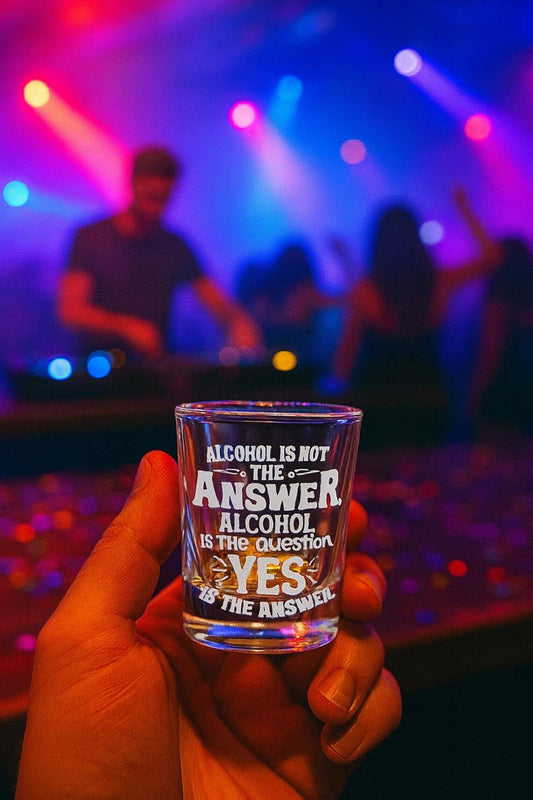 Alcohol is not the answer Engraved Shot Glass