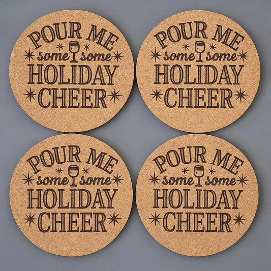 “Pour Me Some Holiday Cheer” – Cork or Wood Holiday Coaster
