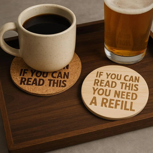 "If You Can Read This..." Cork or Wood Coaster