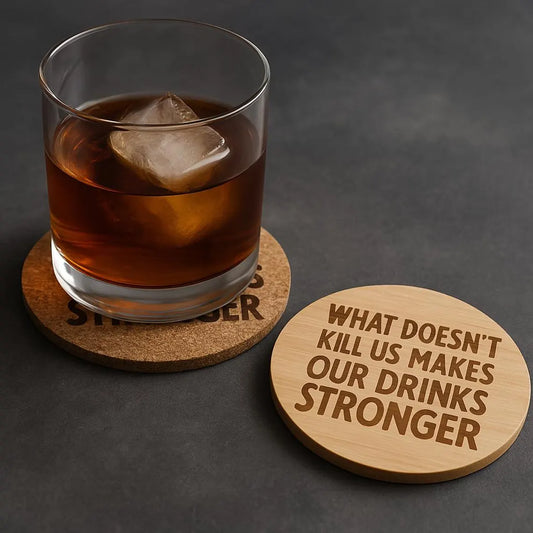 Funny Bar Coaster: Engraved Wood or Cork - "Stronger Drinks"